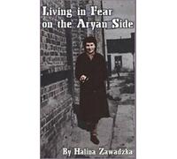Living in Fear on the Aryan Side, Zawadzka, Halina New,,