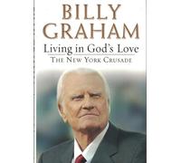 Living in God's Love: The New York Crusade