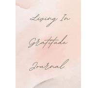 Living in Gratitude Journal