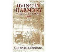 Living In Harmony: A Legacy Of Love