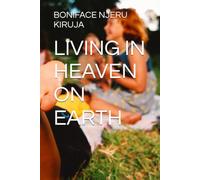 LIVING IN HEAVEN ON EARTH