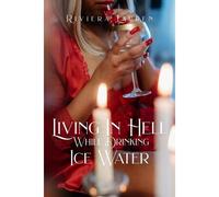Living In Hell While Drinking Ice Water