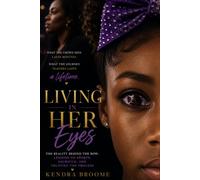 Living In Her Eyes: The Reality Behind the Bow: Lessons on Sports, Sacrifice, and Trusting the Process
