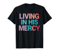 Living in His Mercy Colorful Jésus Christian Faith T-Shirt