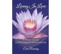 Living in Love: A Practical Spiritual Handbook