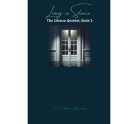 Living In Silence: The Silence Quintet, Book 3