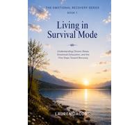 Living in Survival Mode: A Calm Guide for Emotional Exhaustion, Chronic Overwhelm and Survival Patterns