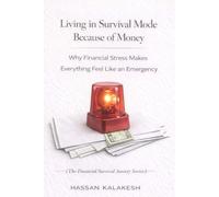 Living in Survival Mode Because of Money: Why Financial Stress Makes Everything Feel Like an Emergency