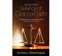 Living in the Balance of Grace and Faith