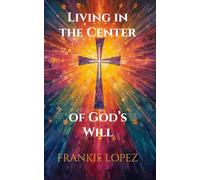 Living in the Center of God’s Will