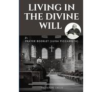 Living in the Divine Will.: LUISA PICCARRETA Prayer Booklet