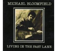 Living in the Fast Lane by Mike Bloomfield (1993-01-25)
