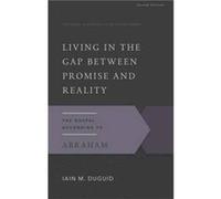 Living in the Gap Between Promise and Reality by Iain M Duguid Iain M Duguid (Auteur)