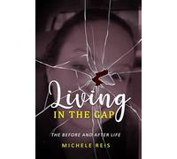 “LIVING IN THE GAP”: The Before & After Life