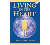 Living in the Heart Drunvalo Melchizedek (Auteur)