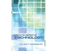 Living In The Labyrinth Of Technology