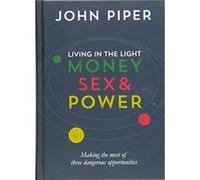 Living in the Light by John Piper John Piper (Auteur)