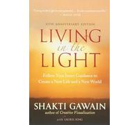 Living in the Light: Follow Your Inner Guidance to Create a New Life and a New World