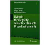 Living In The Megacity: Towards Sustainable Urban Environments