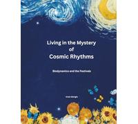 Living in the Mystery of Cosmic Rhythms: Biodynamics and the Festivals