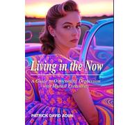 Living in the Now: A Guide to Overcoming Depression with Mutual Exclusivity