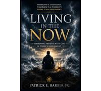 Living in the Now: Remaining Present with God in Today’s Assignment