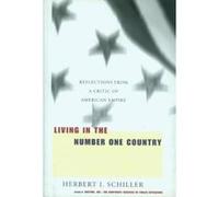 Living in the Number One Country Herbert I. Schiller (Auteur)