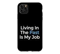 Living in The Past is My Job Archiviste Historien Coque pour iPhone 11 Pro Max