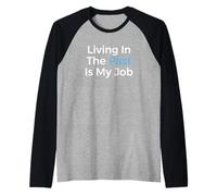 Living in The Past is My Job Archiviste Historien Manche Raglan