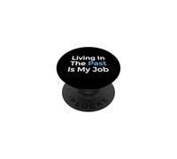 Living in The Past is My Job Archiviste Historien PopSockets PopGrip Adhésif