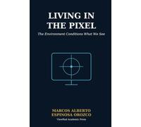 Living in the pixel: The Environment Conditions What We See