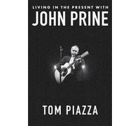 Living in the Present with John Prine - Tom Piazza - W. w. norton & company - ebook (ePub) - Livre