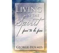 Living in the Spirit Holmes, George (Auteur)