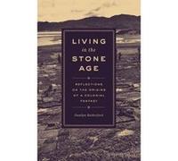Living in the Stone Age: Reflections on the Origins of a Colonial Fantasy - [Version Originale] Inconnu (Auteur)