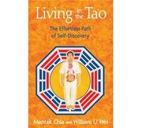 Living in the Tao by Mantak ChiaWilliam U. Wei Mantak Chia, William U. Wei (Auteur)