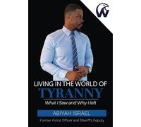 Living In The World Of Tyranny: What I Saw And Why I Left