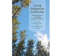 Living Indigenous Leadership