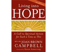 Living into Hope by Rev. Dr. Joan Brown Campbell Rev. Dr. Joan Brown Campbell (Auteur)