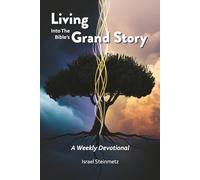 Living Into The Bible’s Grand Story: A Weekly Devotional