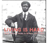 Living Is Hard : West African Music In Britain 1927-1929