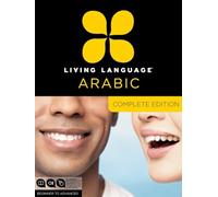 Living Language Arabic, Complete Edition: Beginner through advanced course, including 3 coursebooks, 9 audio CDs, Arabic script guide, and free online learning