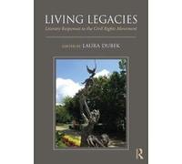 Living Legacies: Literary Responses to the Civil Rights Movement - [Version Originale] Inconnu (Auteur)