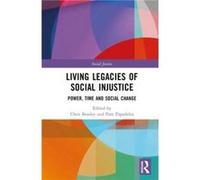 Living Legacies Of Social Injustice