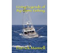 Living Legends of Big Game Fishing