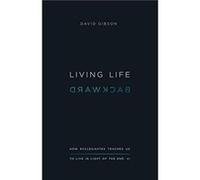 Living Life Backward by David Gibson David Gibson (Auteur)