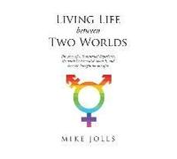 Living Life Between Two Worlds