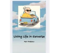 Living Life in Reverse