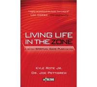 Living Life in the Zone by Joe Pettigrew Joe Pettigrew, Kyle Rote (Auteur)
