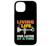 Living Life One Layer at A Time - Impression 3D Geek Coque pour iPhone 14