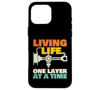 Living Life One Layer at A Time - Impression 3D Geek Coque pour iPhone 16 Pro Max